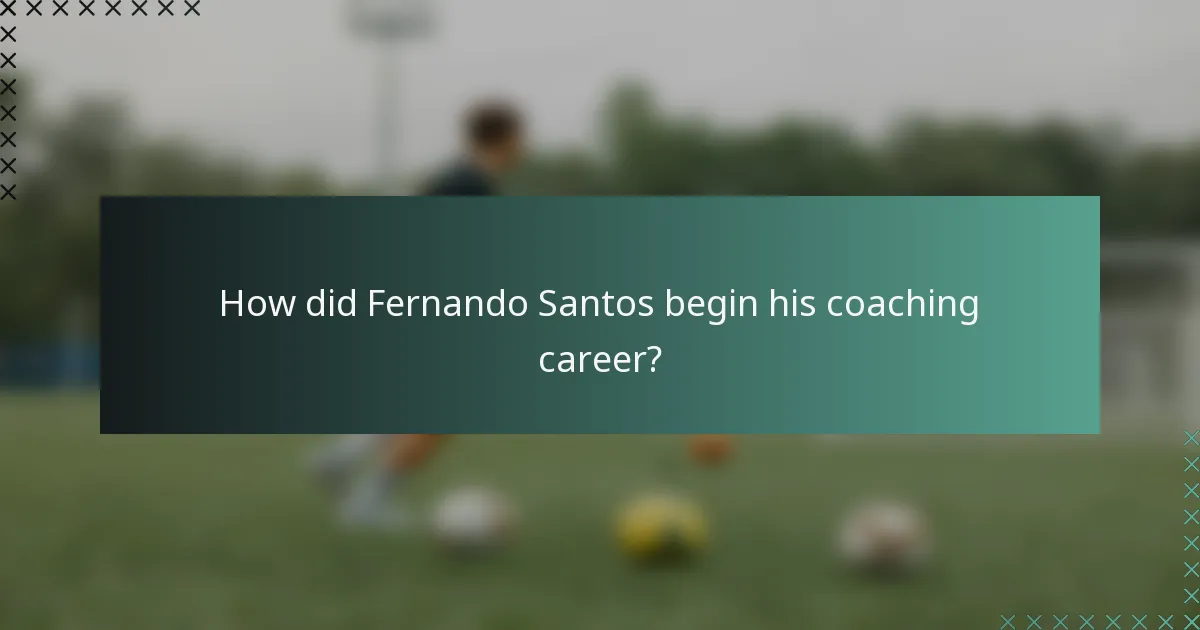 How did Fernando Santos begin his coaching career?