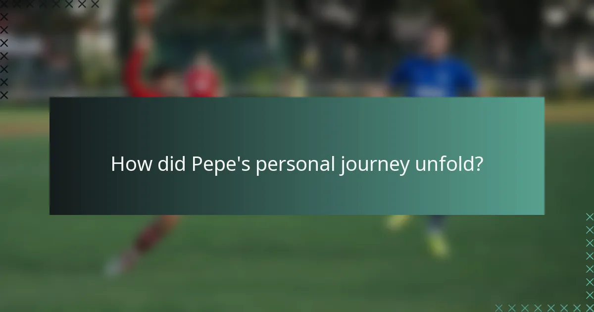 How did Pepe's personal journey unfold?