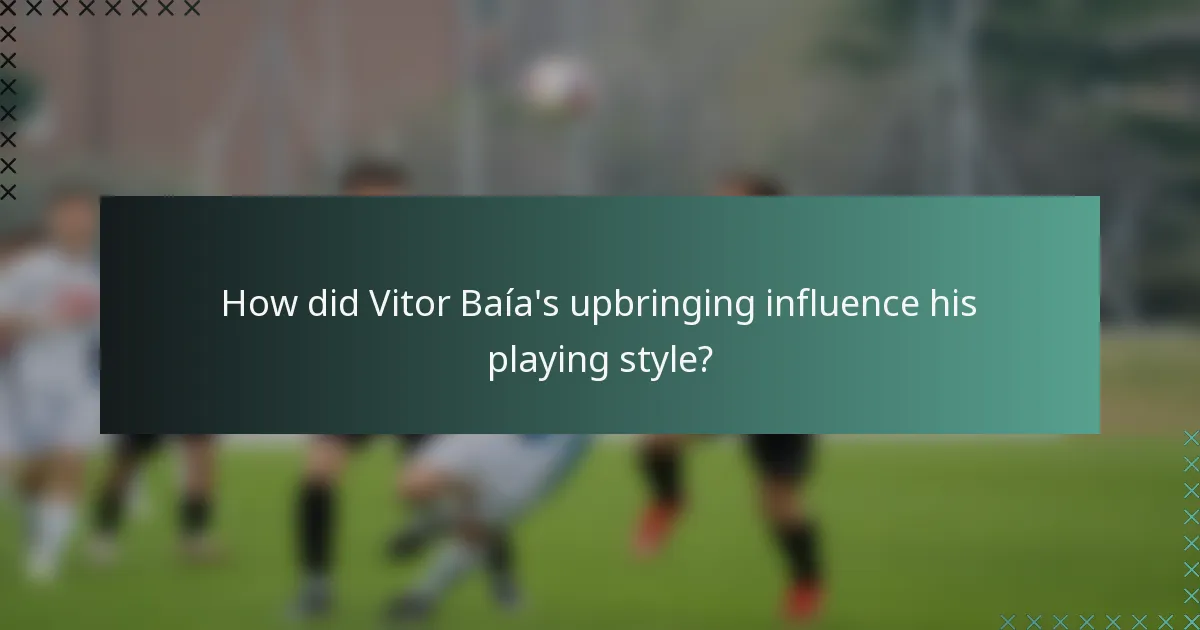 How did Vitor Baía's upbringing influence his playing style?