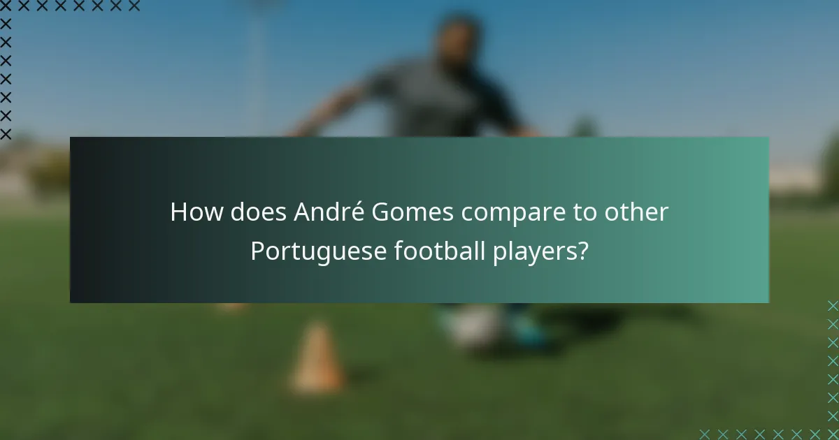 How does André Gomes compare to other Portuguese football players?
