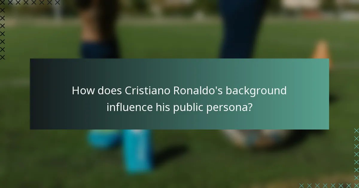 How does Cristiano Ronaldo's background influence his public persona?