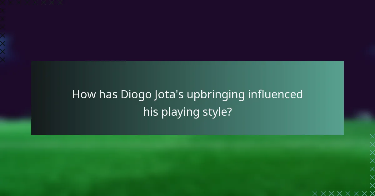 How has Diogo Jota's upbringing influenced his playing style?