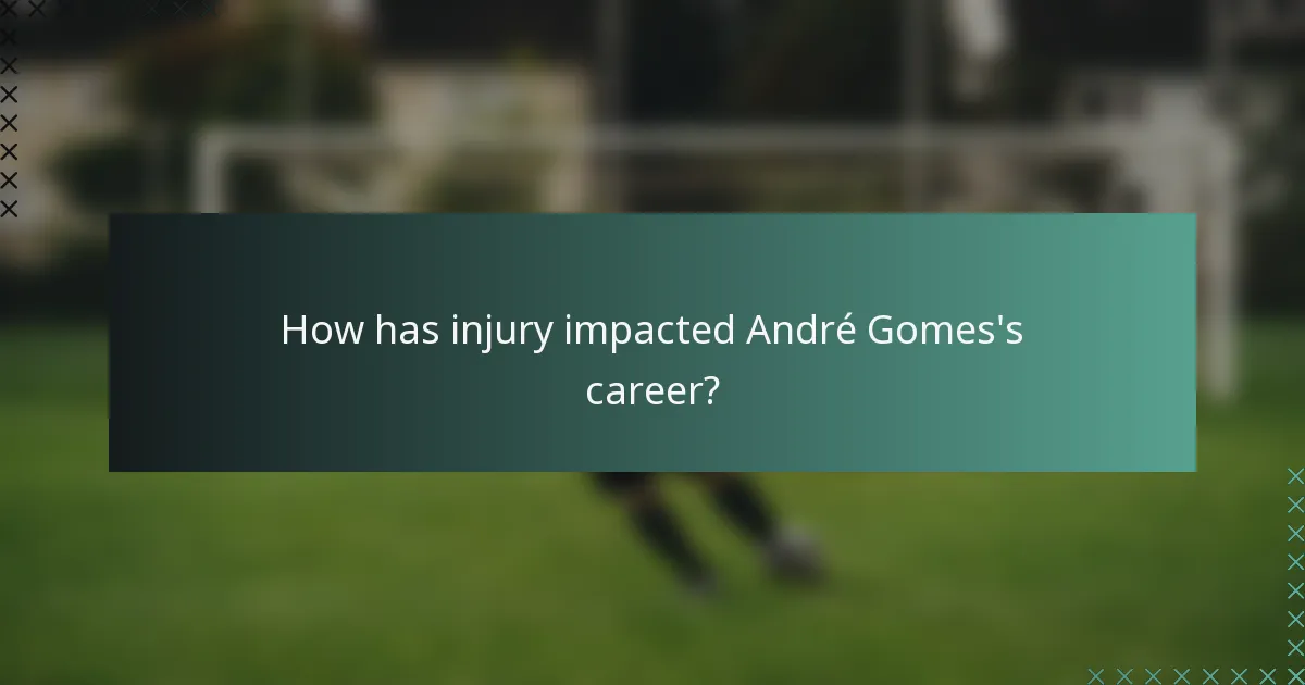 How has injury impacted André Gomes's career?