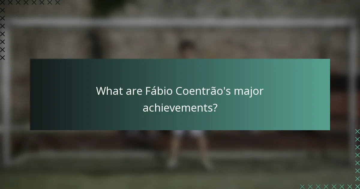 What are Fábio Coentrão's major achievements?