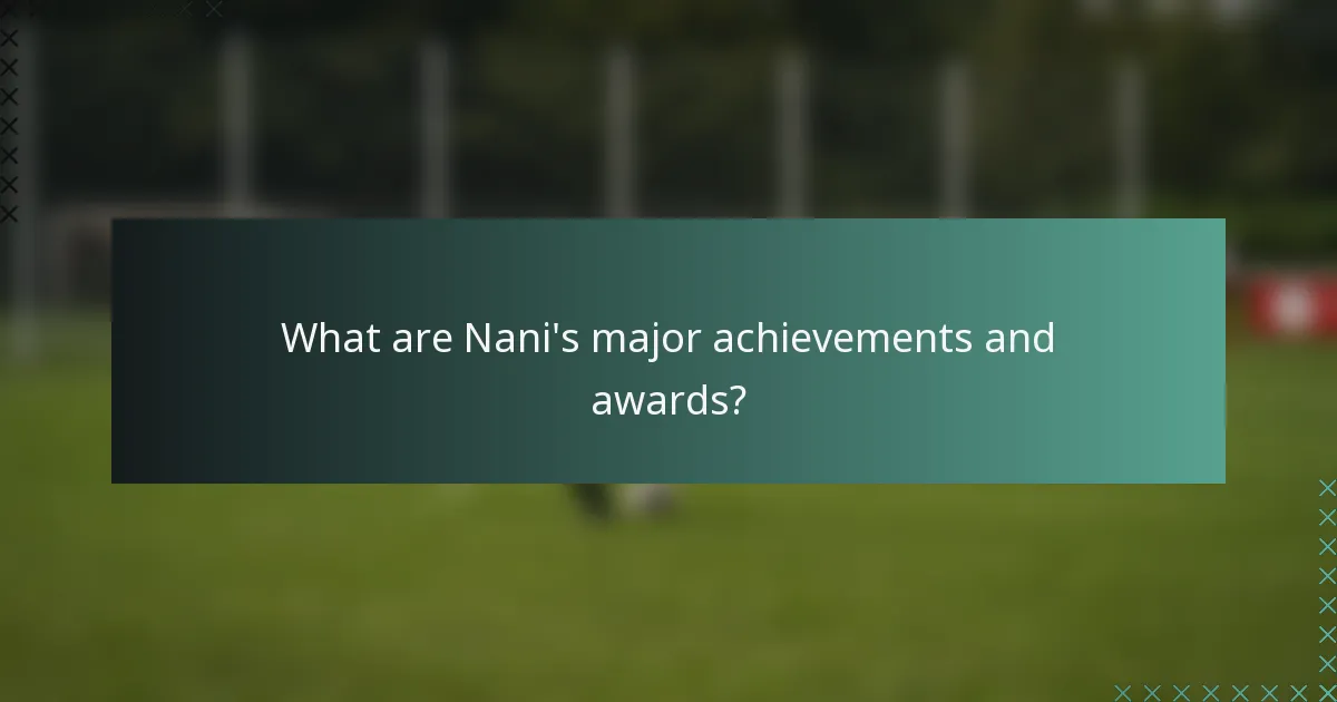 What are Nani's major achievements and awards?
