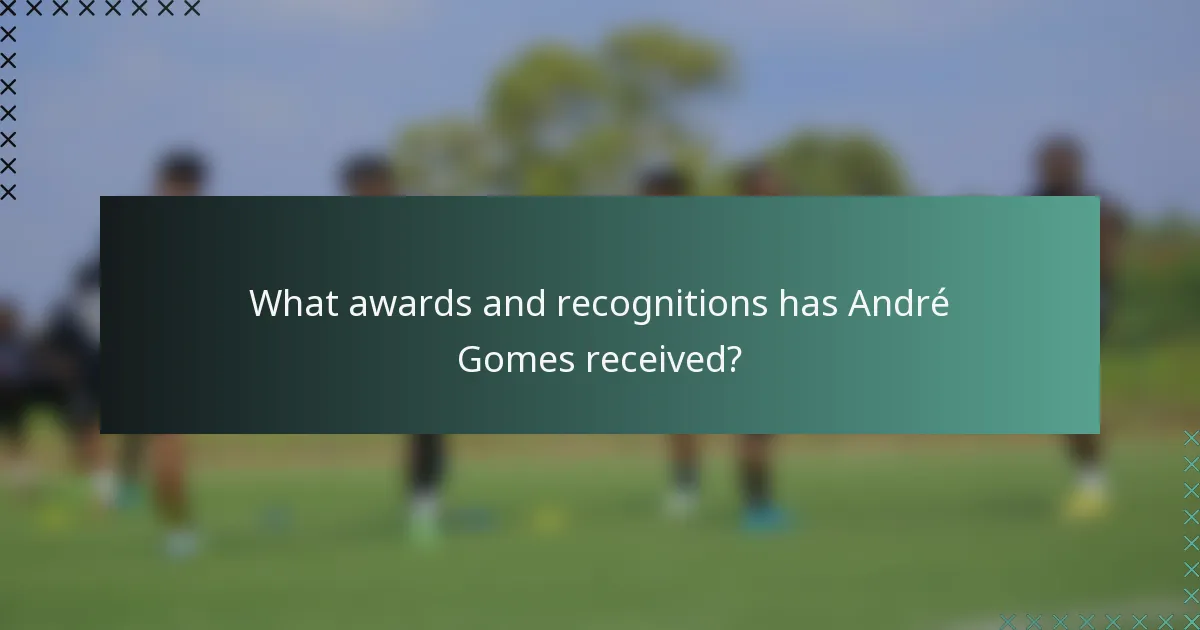 What awards and recognitions has André Gomes received?