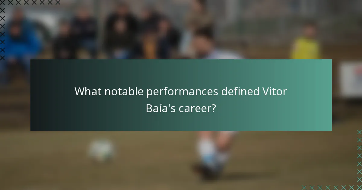 What notable performances defined Vitor Baía's career?