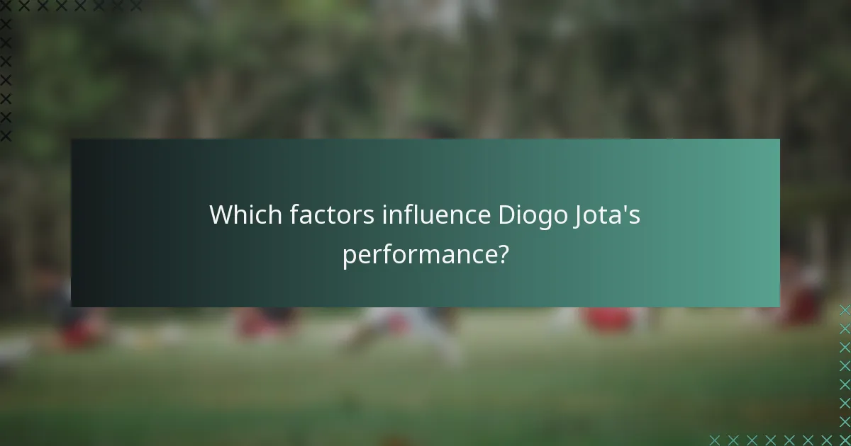 Which factors influence Diogo Jota's performance?