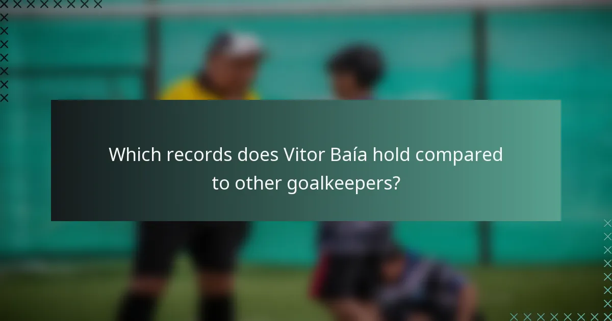 Which records does Vitor Baía hold compared to other goalkeepers?